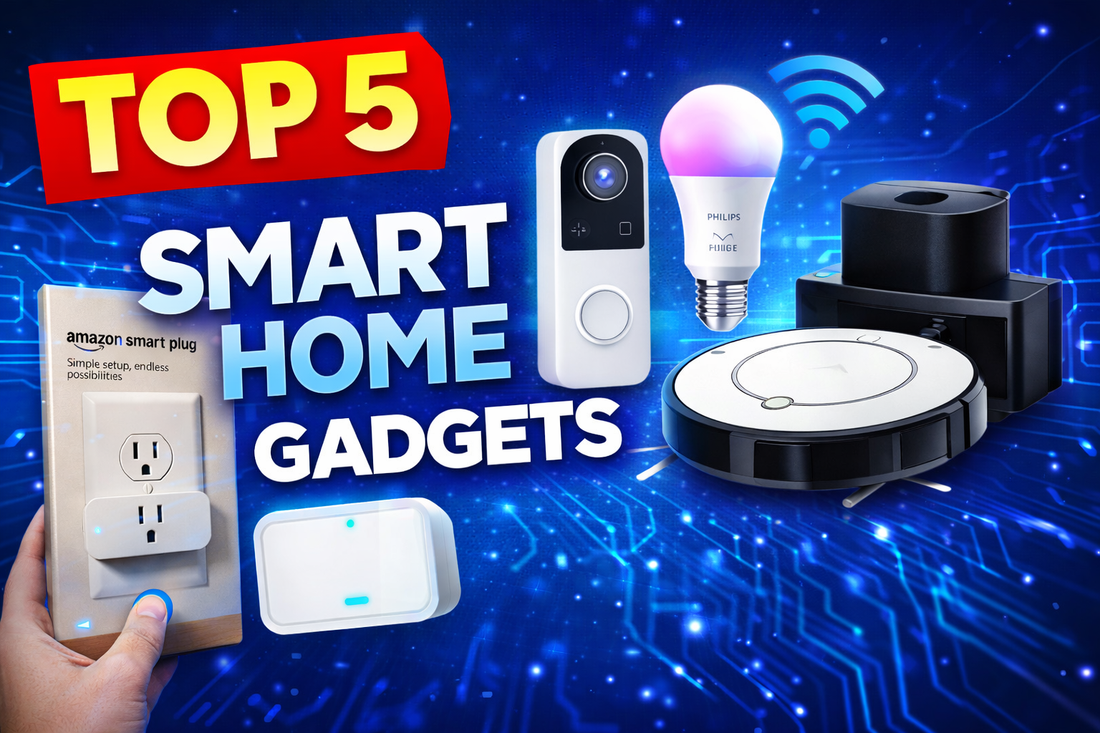 Top 5 Smart Home Gadgets That Make Everyday Life Easier (2026)